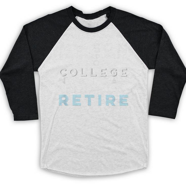 Now I Can Retire Son College Graduation Retirement Baseball Raglan Shirt