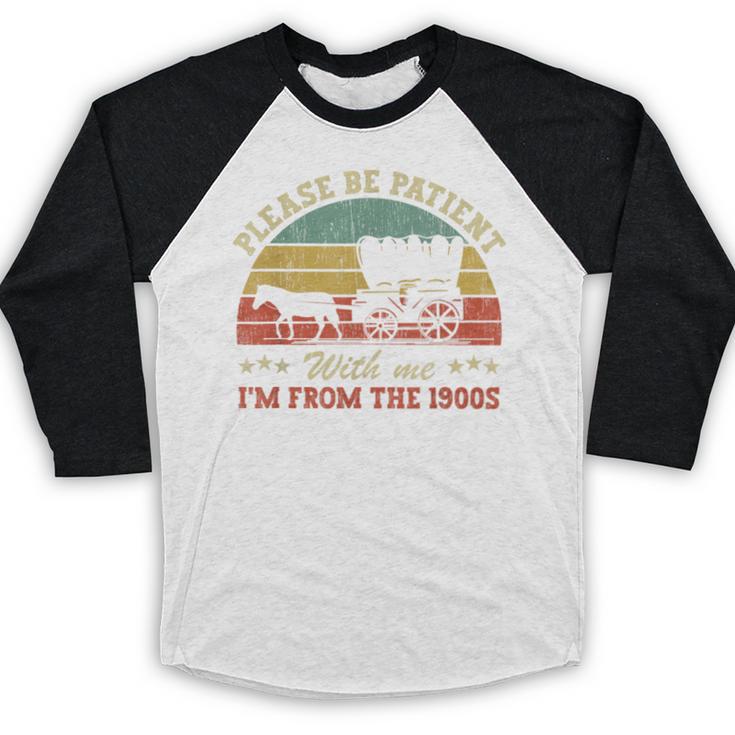Retro Please Be Patient With Me I'm From The 1900s Baseball Raglan Shirt