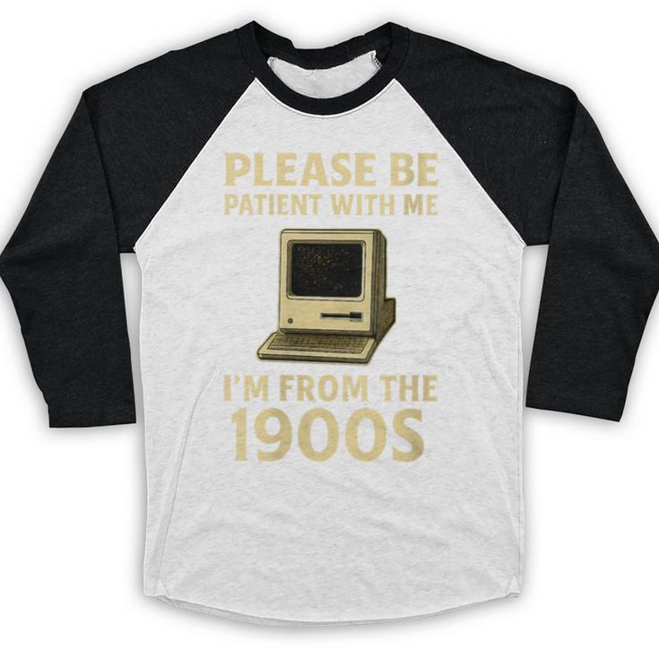 Retro Please Be Patient With Me I'm From The 1900s Computer Baseball Raglan Shirt Retro Please Be Patient With Me I'm From The 1900s Computer Baseball Raglan Shirt