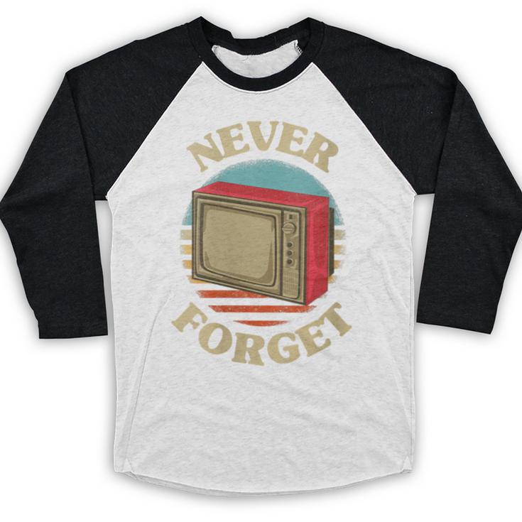Retro TV Never Forget Nostalgia Vintage Baseball Raglan Shirt Retro TV Never Forget Nostalgia Vintage Baseball Raglan Shirt