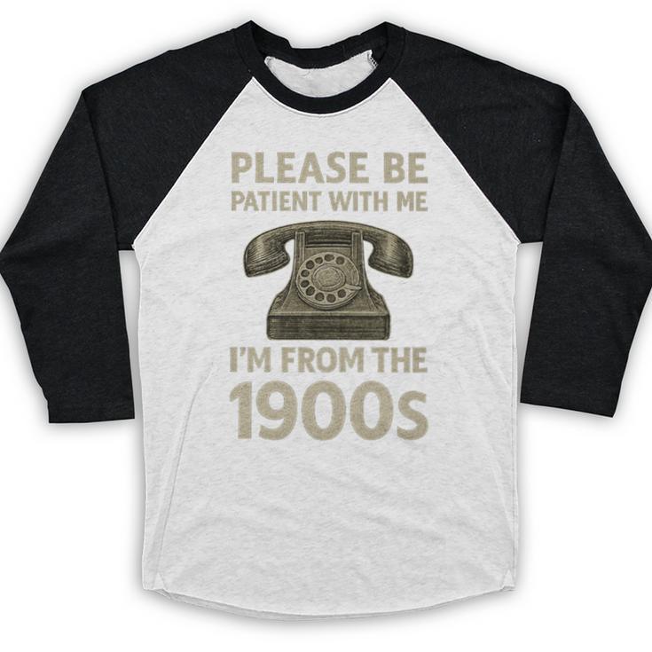 Retro Vintage Please Be Patient With Me I'm From The 1900s Premium Baseball Raglan Shirt Retro Vintage Please Be Patient With Me I'm From The 1900s Premium Baseball Raglan Shirt