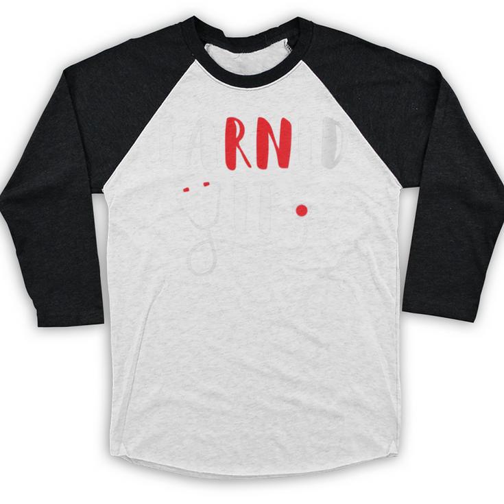 RN Nursing Student Graduation EaRNed It Baseball Raglan Shirt