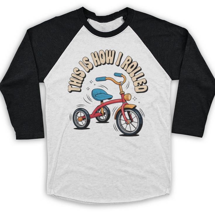 This How I Rolled Retro Tricycle 80s 90s Kid Nostalgia Premium Tri-Blend Baseball Raglan Shirt This How I Rolled Retro Tricycle 80s 90s Kid Nostalgia Premium Tri-Blend Baseball Raglan Shirt