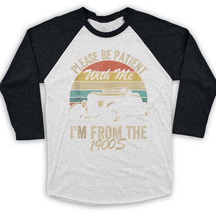 Sarcasm Retro Please Be Patient With Me I'm From The 1900s Baseball Raglan Shirt