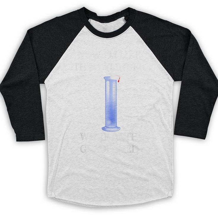 Science Joke Chemistry College High School Graduation Baseball Raglan Shirt