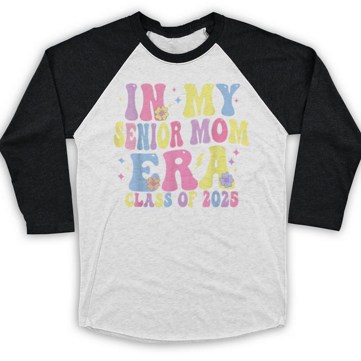 In My Senior Era Mom Class Of 2025 Senior 2025 Graduation Baseball Raglan Shirt