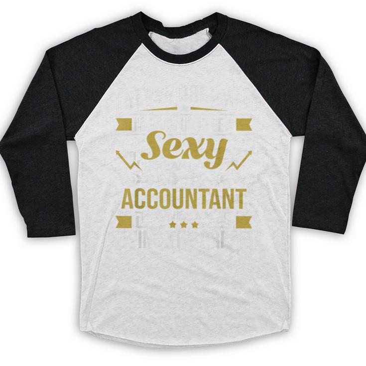 Be A Sexy Accountant Accounting Graduation Accountant Baseball Raglan Shirt