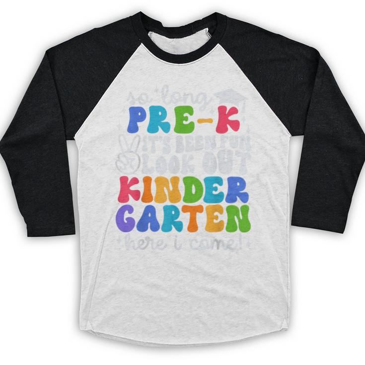 So Long Pre K Graduation Kindergarten Here I Come Kids 2024 Baseball Raglan Shirt