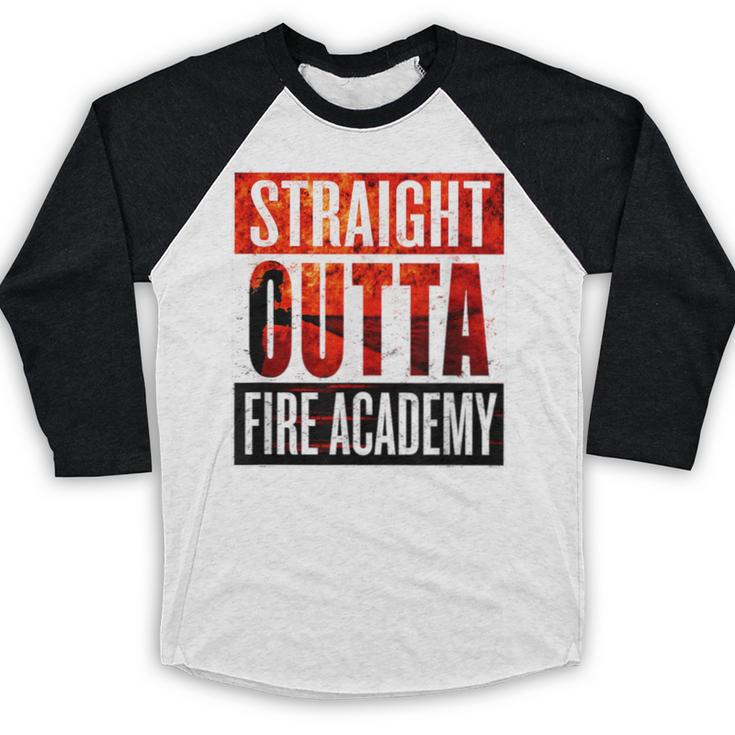 Straight Outta Fire AcademyShirt Firefighter Graduation Baseball Raglan Shirt