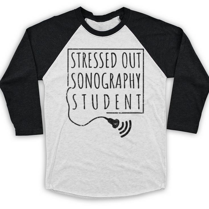 Stressed Sonography Student Ultrasound Tech Graduation Baseball Raglan Shirt