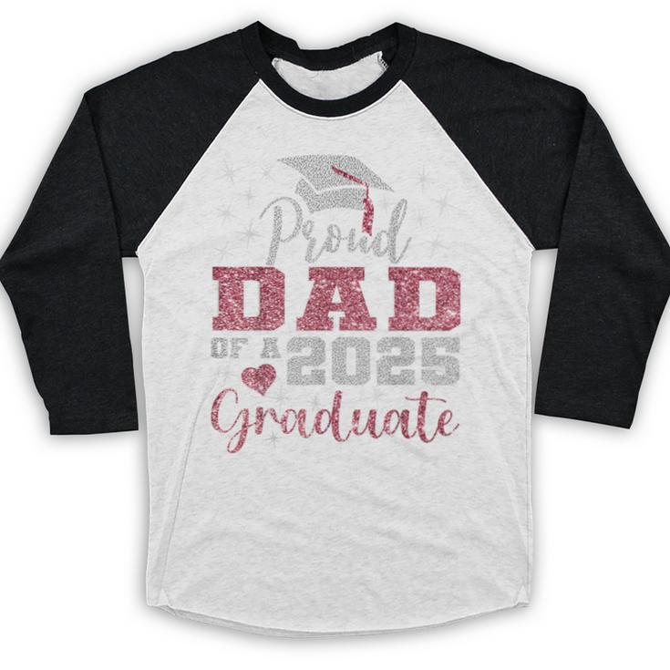 Super Proud Dad Of 2025 Graduate Senior Graduation Family Baseball Raglan Shirt