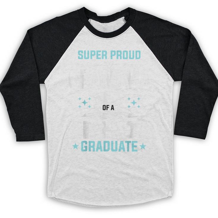 Super Proud Grandma Of A PHD Graduate Senior Graduation Baseball Raglan Shirt