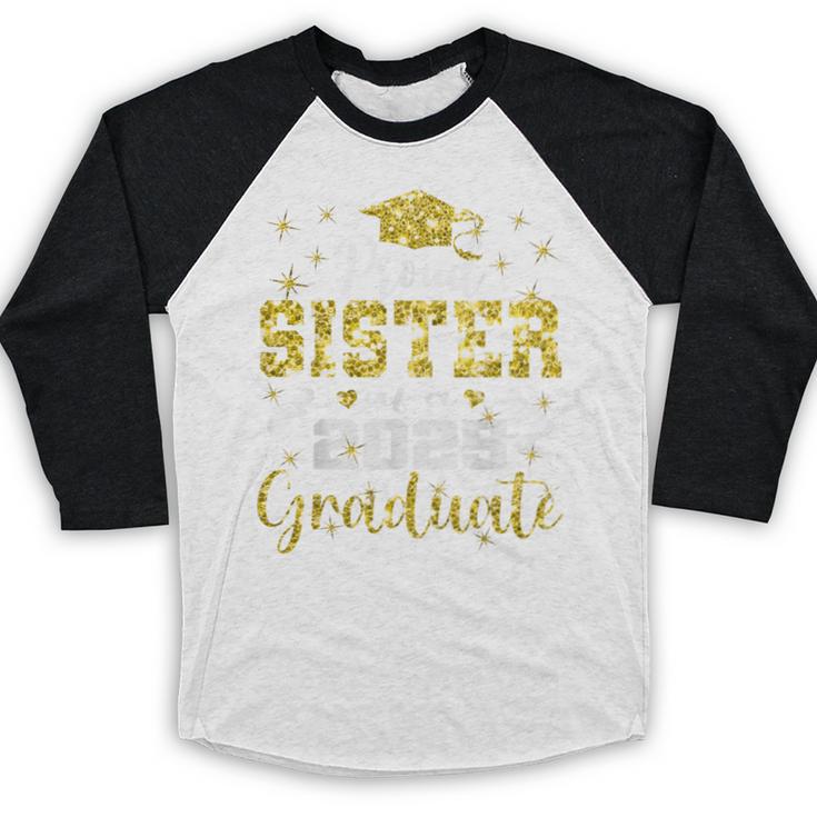 Super Proud Sister Of 2025 Graduate Senior Graduation Family Baseball Raglan Shirt