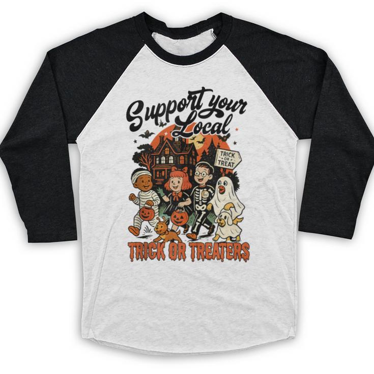 Support Your Local Trick Or Treaters Retro Spooky Nostalgia Baseball Raglan Shirt Support Your Local Trick Or Treaters Retro Spooky Nostalgia Baseball Raglan Shirt