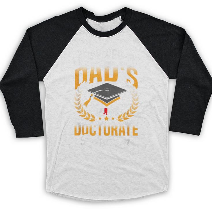 i Survived My Dads Doctorate Program Graduation Baseball Raglan Shirt