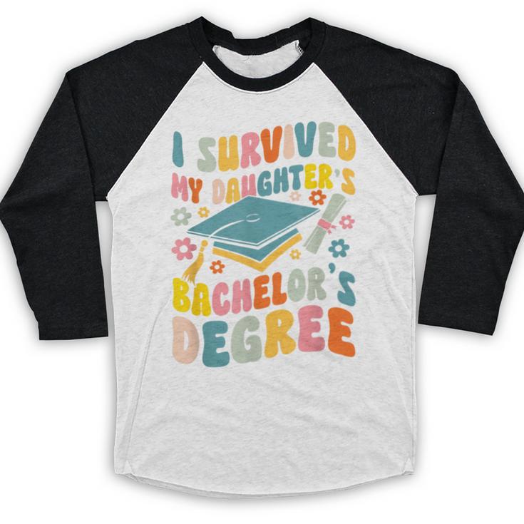 i Survived My Daughter's Bachelors Degree Groovy Graduation Baseball Raglan Shirt