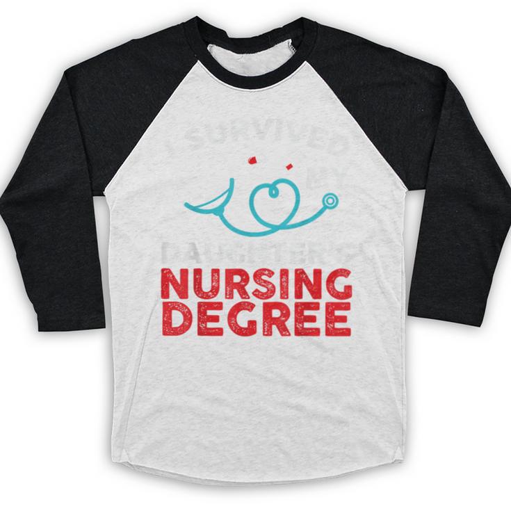 I Survived My Daughter's Nurse Degree School Graduation Baseball Raglan Shirt