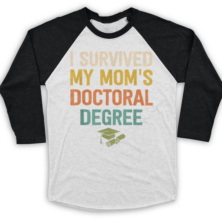 i Survived My Moms Doctoral Degree Doctorate Graduation Baseball Raglan Shirt