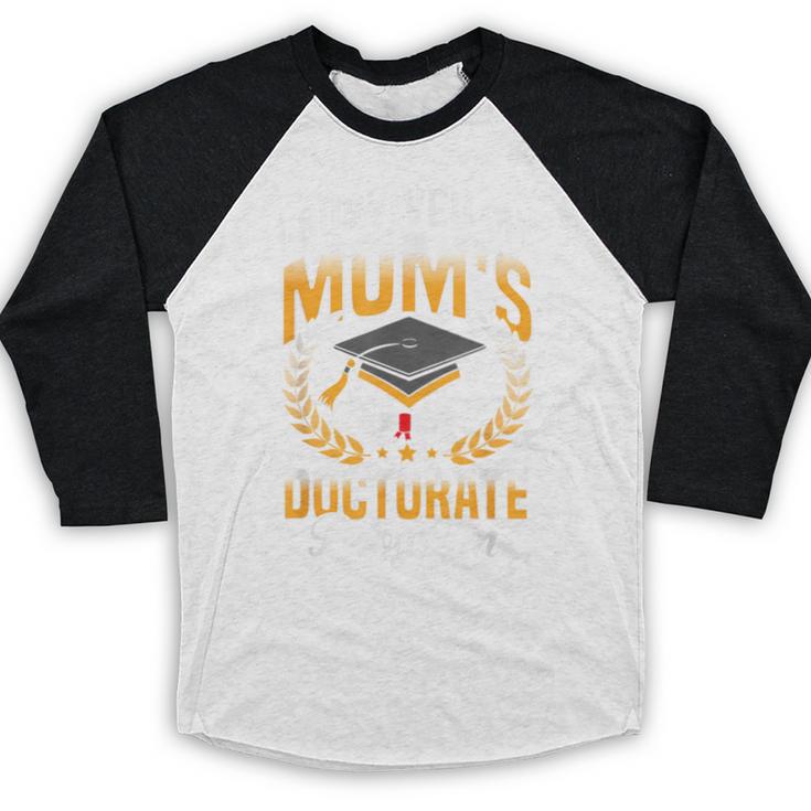 i Survived My Moms Doctorate Program Graduation Baseball Raglan Shirt