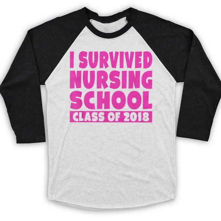 I Survived Nursing School Class Of 2018 Graduation Shirt Baseball Raglan Shirt