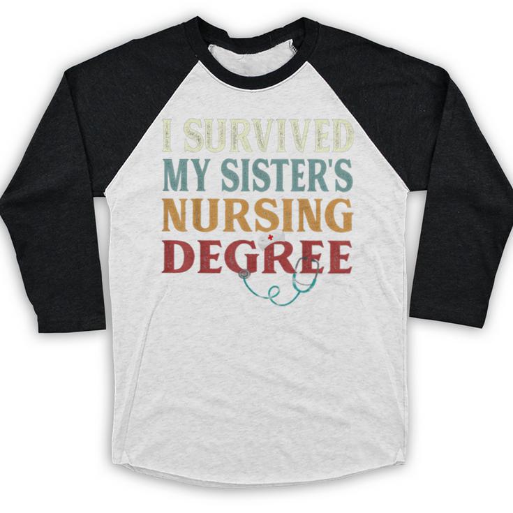 I Survived My Sister's Nursing Degree Graduation Nurse Lover Baseball Raglan Shirt