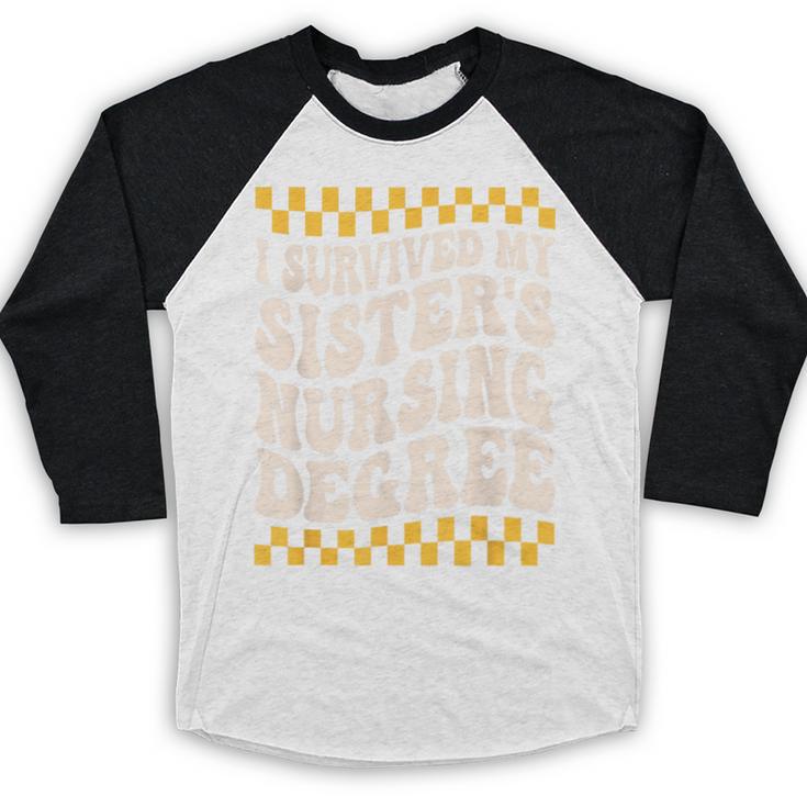 i Survived My Sisters Nursing Degree School Graduation Party Baseball Raglan Shirt