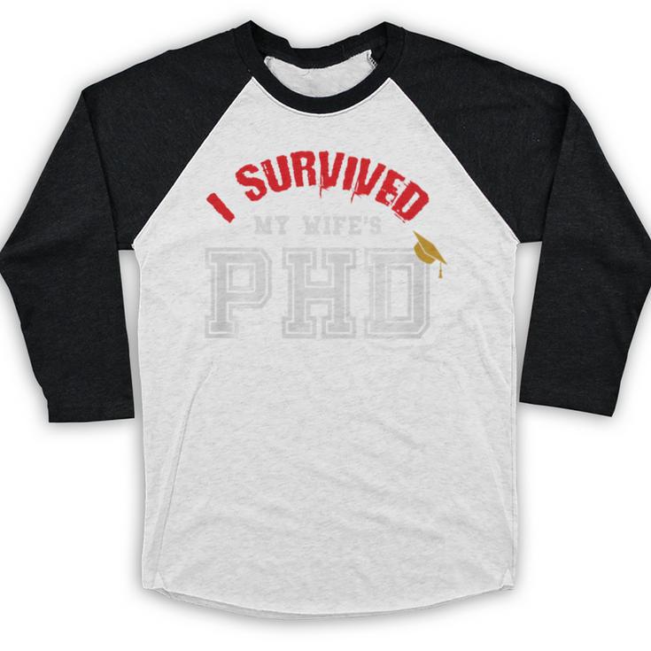 I Survived My Wife's PhD Graduation Slim Fit Shirt Baseball Raglan Shirt