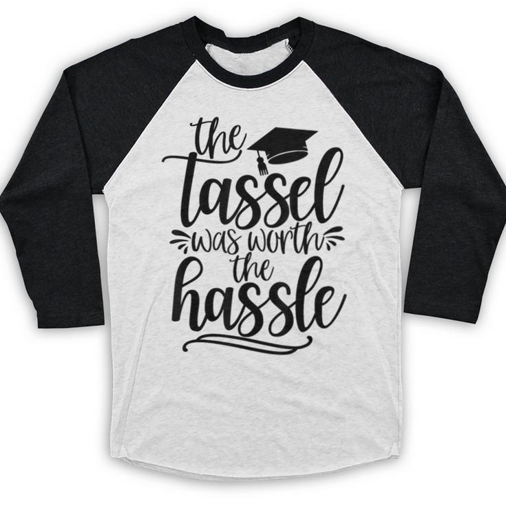 The Tassel Was Worth The Hassle Graduation Baseball Raglan Shirt