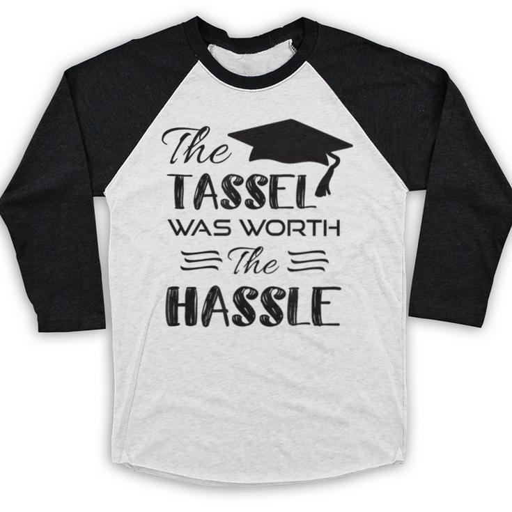 The Tassel Was Worth The Hassle Shirt Graduation TShirt Baseball Raglan Shirt