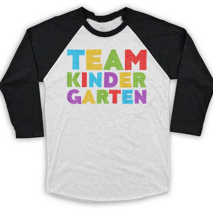 Team Kindergarten Shirt Teacher Back To School Graduation Men Women Girls Kids Baseball Raglan Shirt