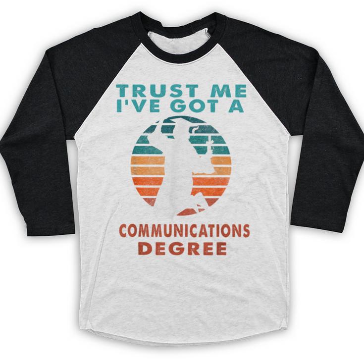 Trust Me I'Ve Got A Communications Degree College Graduation Baseball Raglan Shirt