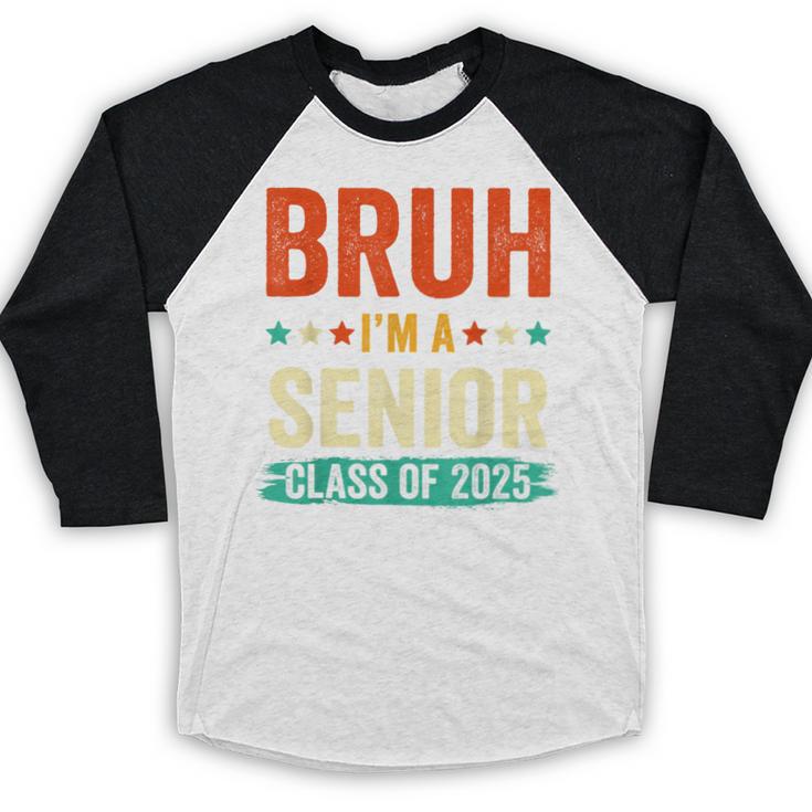 Vintage Bruh I'm A Senior Class Of 2025 Graduation Women Men Baseball Raglan Shirt