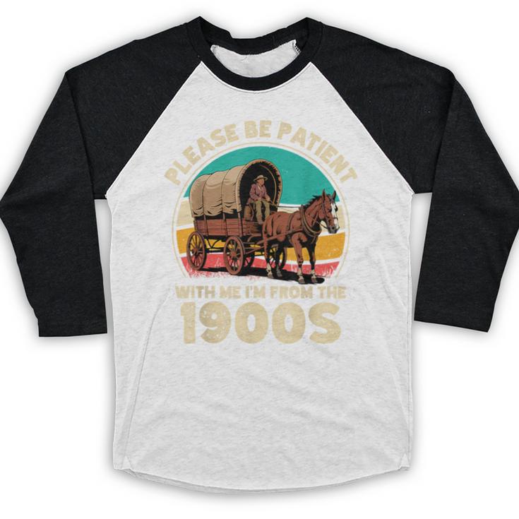 Vintage Please Be Patient I'm From The 1900s Men Women Baseball Raglan Shirt
