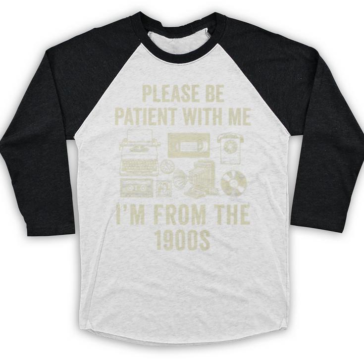 Vintage Please Be Patient With Me I'm From The 1900s Premium Baseball Raglan Shirt Vintage Please Be Patient With Me I'm From The 1900s Premium Baseball Raglan Shirt