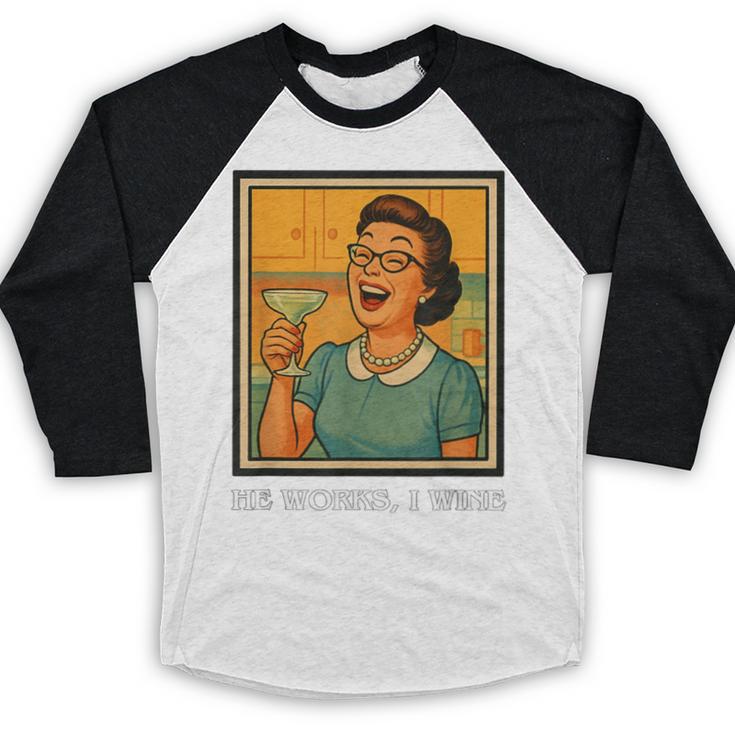 I Wine Housewife Retro Nostalgia Classic 1950s Vintage Humor Baseball Raglan Shirt I Wine Housewife Retro Nostalgia Classic 1950s Vintage Humor Baseball Raglan Shirt