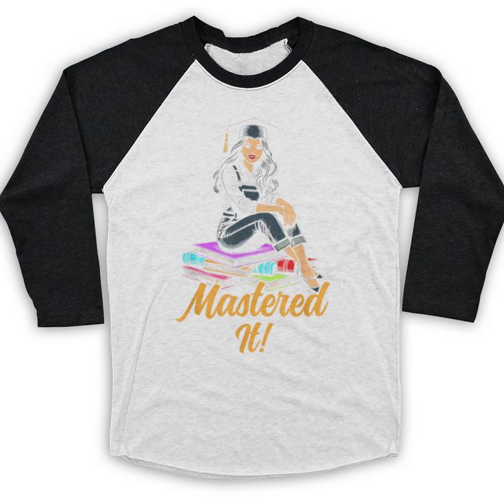 Women Mastered It Girl Master Degree Graduation Graduate Baseball Raglan Shirt