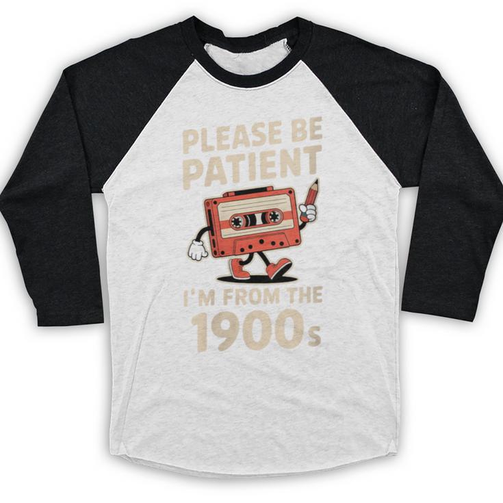 Women's Please Be Patient I'm From The 1900s Vintage Men Women Baseball Raglan Shirt