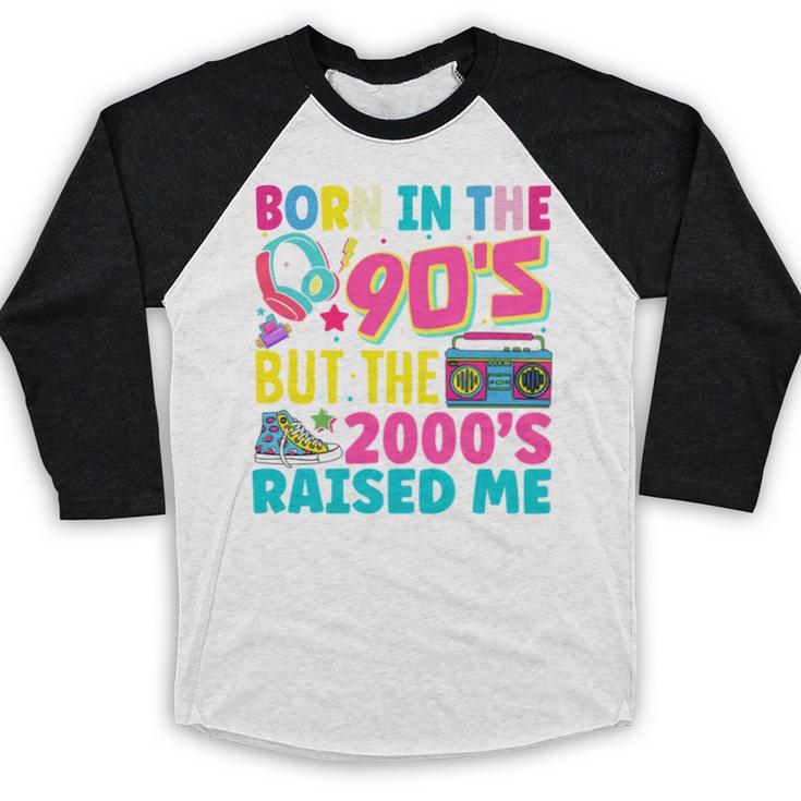 Born In The 90's But The 2000's Raised Me Y2K Nostalgia Baseball Raglan Shirt