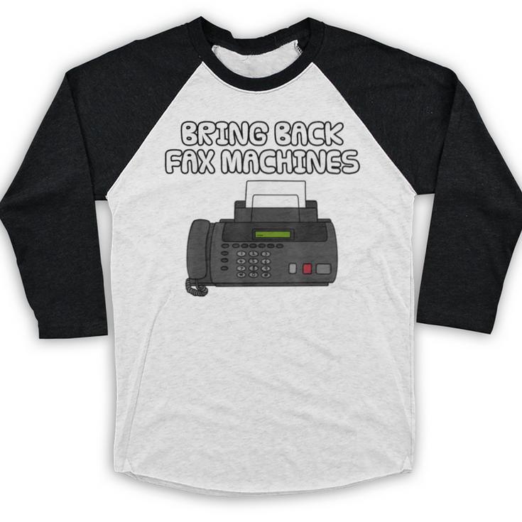 Bring Back Fax Machines Office Sarcasm Nostalgia Baseball Raglan Shirt