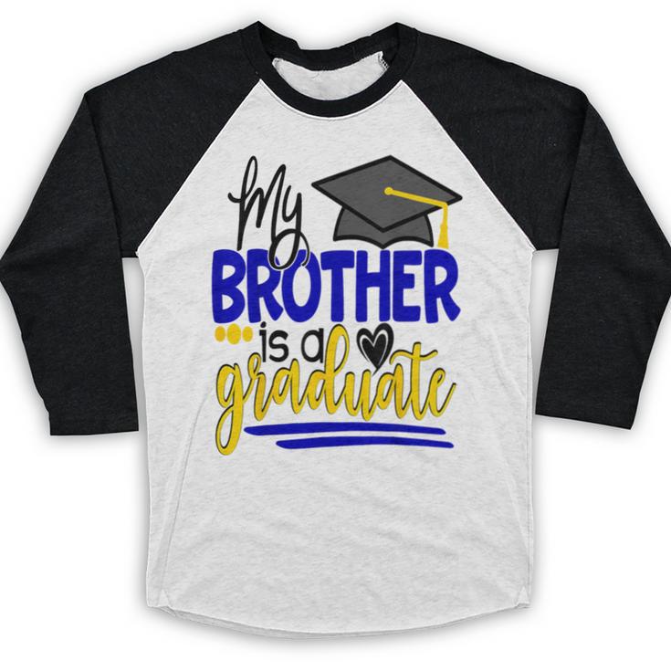 My Brother Is A Graduate Shirt Matching Family Graduation Baseball Raglan Shirt