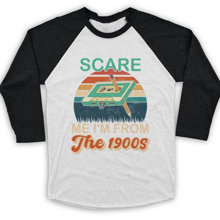 You Can't Scare Me I'm From The 1900s Retro Vintage Premium Tri-Blend Baseball Raglan Shirt