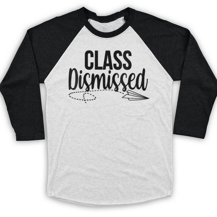 Class Dismissed Graduation End Of School Student Teacher Baseball Raglan Shirt