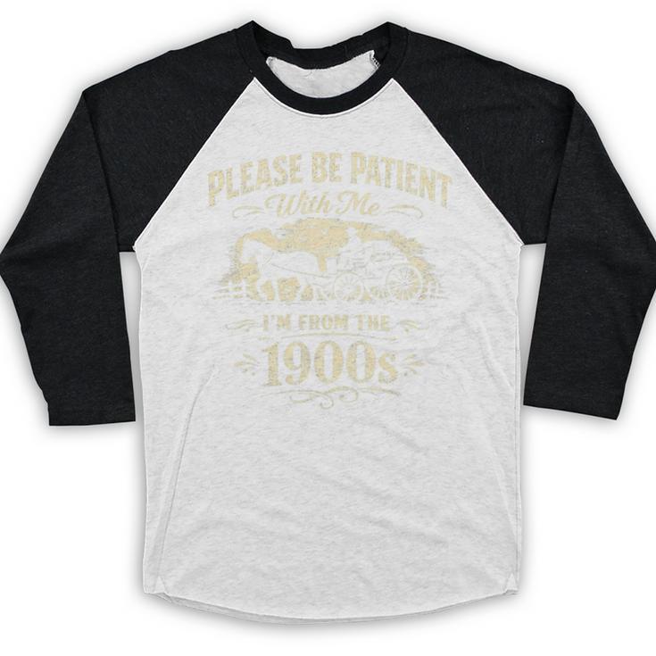 Classic Please Be Patient With Me I'm From The 1900s Premium Tri-Blend Baseball Raglan Shirt