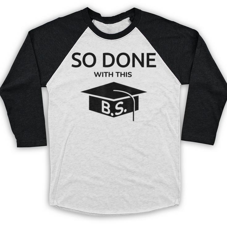 Done With This BS College Graduation Baseball Raglan Shirt