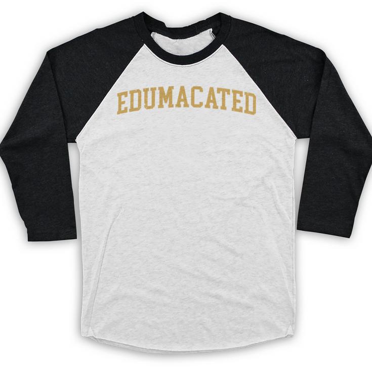 Edumacated Grad College Graduation Baseball Raglan Shirt