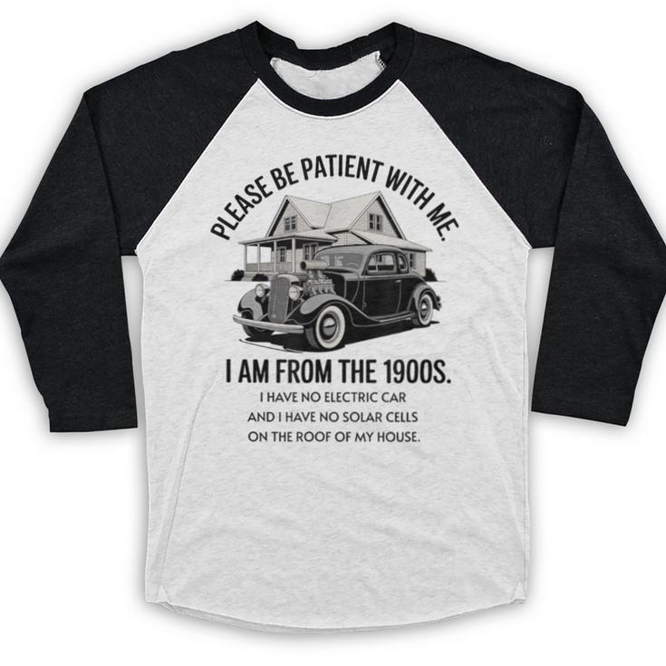 Forgive Me I'm From The 1900s No E-Car No SolarCells Baseball Raglan Shirt