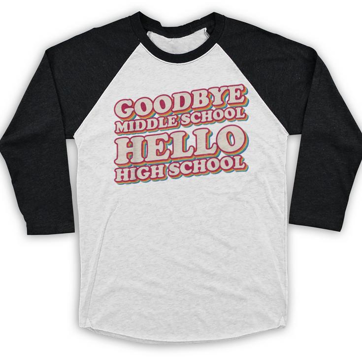 Goodbye Middle School Hello High School 8th Grade Graduation Baseball Raglan Shirt