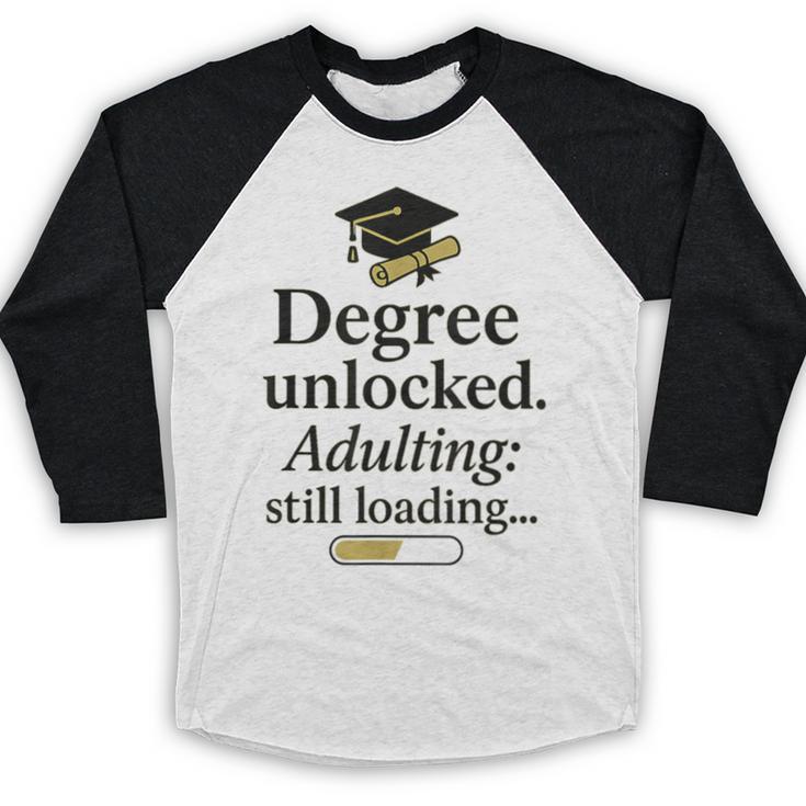 Graduation 2025 Degree Unlocked Adulting Still Loading Baseball Raglan Shirt