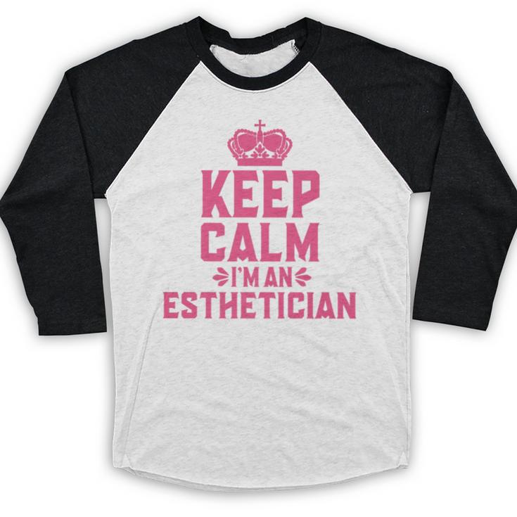 Keep Calm I'm An Esthetician Graduation Esthetician Premium Baseball Raglan Shirt