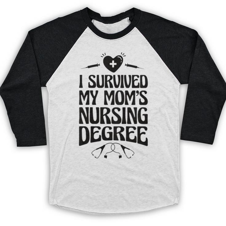 Kids I Survived My Mom's Nursing Degree Nursing School Graduation Baseball Raglan Shirt